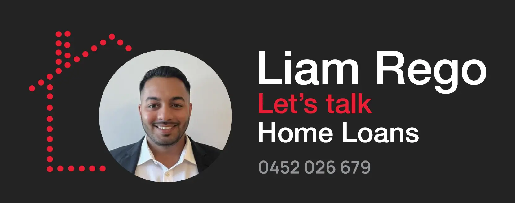 Liam Rego — Let's talk Home Loans